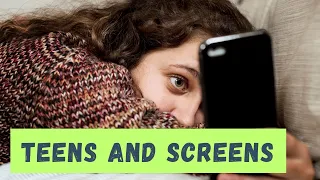 Teens Screens and Social Media: Time to come off devices