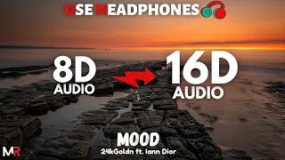 24kGoldn - Mood ft. iann dior [16D AUDIO | NOT 8D] 🎧