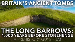THE LONG BARROWS: 1,000 Years Before Stonehenge | A Prehistory Guys Film