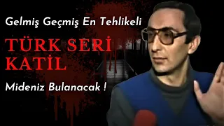 KORKUNÇ ŞEYLER YAPAN TÜRK SERİ KATİL | AYHAN KARTAL | TÜRK SERİ KATİLLER !