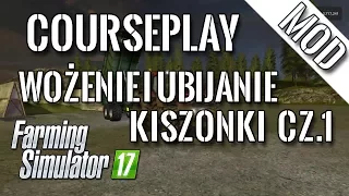 [Mod] Farming Simulator 17 - Courseplay. Wożenie i ubijanie kiszonki. Cz. 1