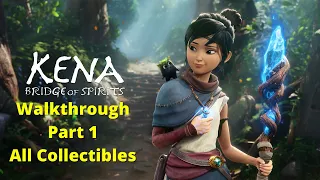 Kena: Bridge of Spirits Gameplay Walkthrough Part 1 PS5 All Collectibles