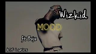 Wizkid -ft Buju- Mood (Lyrics Video)