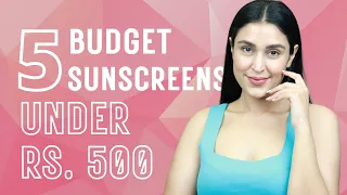 Top 5 Budget Sunscreens Under Rs. 500 | For All Skin Types | Chetali Chadha