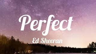 Perfect ( LYRICS ) - Ed Sheeran