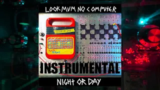 Night Or Day - Instrumental - Look Mum No Computer