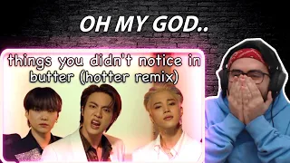 Oh my god! - bts things you didn't notice in butter (hotter remix) mv | Reaction