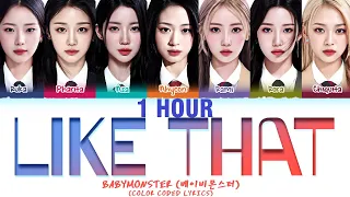 [1 HOUR] BABYMONSTER - LIKE THAT (Lyrics) [베이비몬스터 LIKE THAT 가사] [Color Coded_Eng]