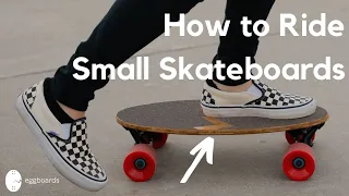 How To Skateboard For Beginners on Small Boards | How to ride Eggboards or Penny Boards