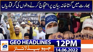 Geo News Headlines Today 12 PM | India arrests anti-BJP protesters, razes Muslim homes| 14 June 2022