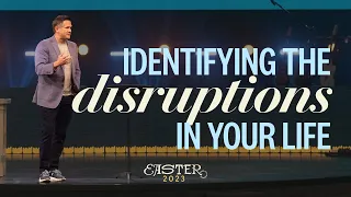Identifying The Disruptions in Your Life