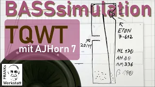 #TQWT #AJHorn AUSPROBIERT | Eton7" Bass als Simulation in TQWT