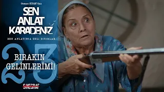 Asiye kaçırıldı! - Sen Anlat Karadeniz 23.Bölüm