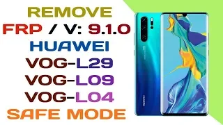 Bypass Google Account Huawei P30 Pro VOG-L29 | Unlock Frp VOG-L09 SAFE MODE + Firmware Downgrade