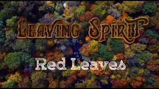 Leaving Spirit | Red Leaves (Official Video)