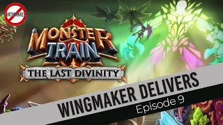 Wingmaker Delivers - The Last Divinity Episode 9 [Monster Train]