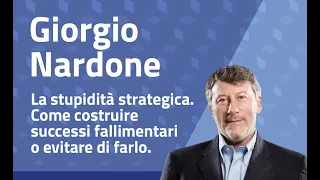 Giorgio Nardone -  La stupidità strategica. Come costruire successi fallimentari o evitare di farlo