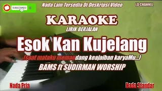 Bams||Esok Kan Kujelang - Karaoke Piano Nada Pria