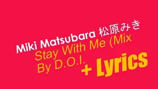 Miki Matsubara (松原みき) - Stay With Me (真夜中のドア Original Club Mix By D.O.I., Lyrics JP, Romaji)