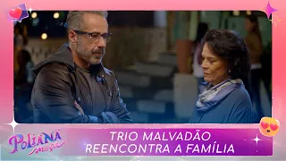 Trio malvadão reencontra a família | Poliana Moça (21/02/23)