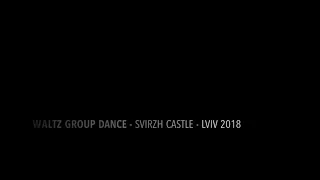 Waltz Group Dance - Svirzh Castle - Ukraine Lviv 2018
