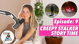 Someone’s Been Stalking Me… (creepy stalker storytime)