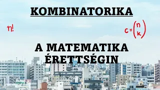 KOMBINATORIKA- Matematika érettségi | permutáció, kombináció, variáció