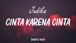 Judika - Cinta Karena Cinta (Lirik) (Ost. Cinta Karena Cinta)