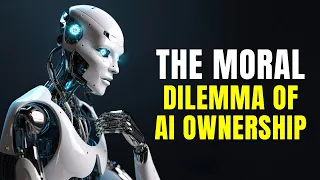 The Moral Dilemma Of Ai Ownership: Exploring Ethics And Responsibility