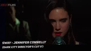 Sway - Jennifer Connelly | Dark City (1998)