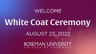 Roseman University College of Pharmacy White Coat Ceremony - Henderson - Aug 2022