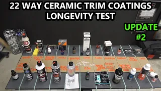 22 WAY CERAMIC TRIM COATINGS LONGEVITY TEST-  UPDATE 02 - More starting to fail ALREADY!