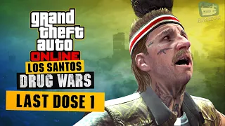 GTA Online Last Dose 1 - This is an Intervention [Los Santos Drug Wars]