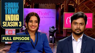 Shark Tank India S3 | Sharks Find ‘Matri’ Worthy, the Period Pain Relief Device | Full Episode