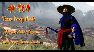 Tuam Leej Kuab The Hmong Shaman Warrior ( Part 101 ) 31/5/2021