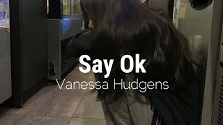 Say Ok - Vanessa Hudgens [Tradução/Legendado]