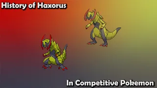 How GOOD was Haxorus ACTUALLY? - History of Haxorus in Competitive Pokemon (Gens 5-7)