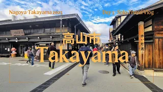 Nagoya-Takayama 2023 | Solo Travel | Day 3 - TAKAYAMA | Walking tour, Food Trip