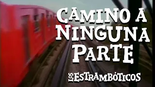 ESTRAMBÓTICOS : Camino a ninguna parte