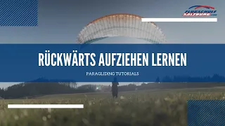 Rückwärts aufziehen lernen in 5 einfachen Schritten - Tutorial - Paragliding Tipps&Tricks