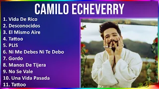 Camilo Echeverry 2024 MIX Best Songs - Vida De Rico, Desconocidos, El Mismo Aire, Tattoo