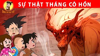 [RẰM THÁNG 7] SỰ THẬT THÁNG CÔ HỒN- Nhân Tài Đại Việt - Phim hoạt hình - Truyện Cổ Tích Việt Nam