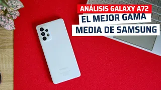 Análisis Galaxy A72 - El mejor gama media de Samsung en el peor momento