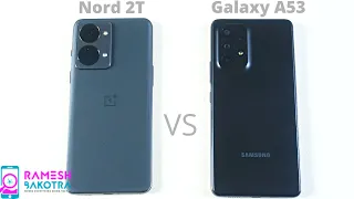 OnePlus Nord 2T 5g vs Samsung Galaxy A53 5g Speed Test and Camera Comparison