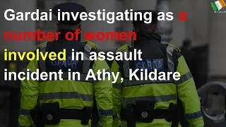 Gardaí investigating as a number of women involved in Kildare assault