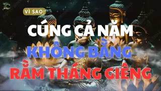 Vì sao nói cúng cả năm không bằng rằm || Thần Chú Linh Ứng