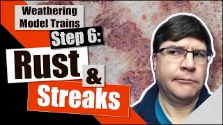 Weathering Model Trains - Rust and Rust Streaks (Step 6)