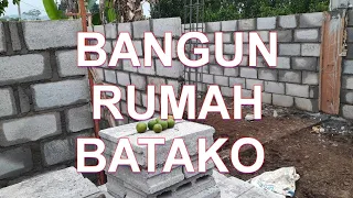 BANGUN RUMAH BATAKO