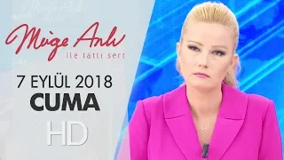 Müge Anlı İle Tatlı Sert 7 Eylül 2018 | Cuma