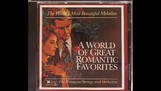THE ROMANTIC STRINGS ORCHESTRA -A WORLD OF GREAT ROMANTIC FAVORITES